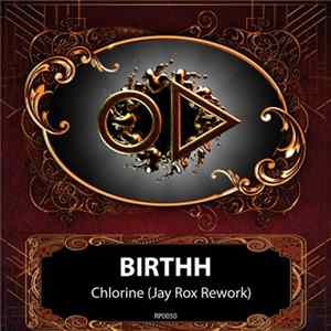 Download Birthh - Chlorine (Jay Rox Rework)