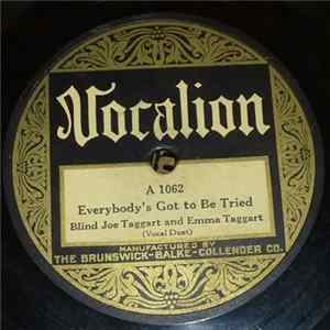 Download Blind Joe Taggart And Emma Taggart - Everybody's Got To Be Tried / I Will Not Be Removed