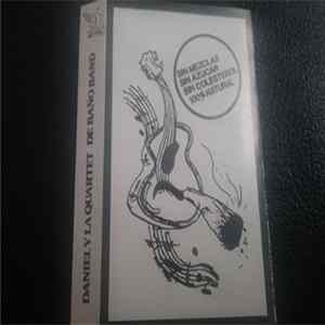 Download Daniel Higiénico Y La Quartet De Baño Band - Daniel Y La Quartet De Baño Band