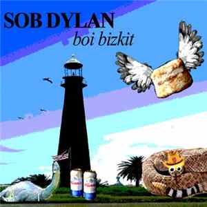Download SOB DYLAN - boi bizkit
