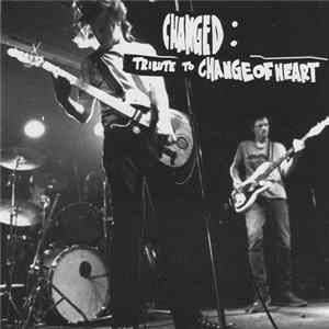 Download Various - Changed: A Tribute To Change Of Heart