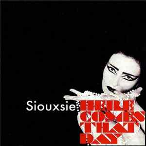 Download Siouxsie - Here Comes That Day (Remixes)