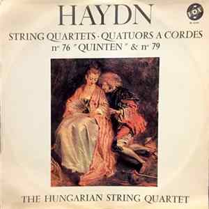 Download Haydn, The Hungarian String Quartet - String Quartets · Quatuors À Cordes Nº 76 "Quinten" & Nº 79