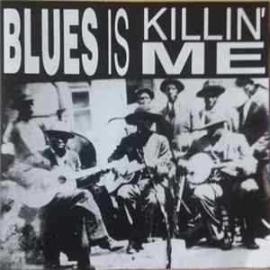 Download Various - Blues Is Killin' Me - Chicago Blues 1951-1953