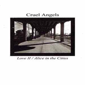 Download Cruel Angels - Love II / Alice In The Cities