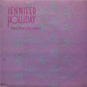 Download Jennifer Holliday - Hard Times For Lovers