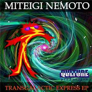 Download Miteigi Nemoto - Transgalactic Express EP