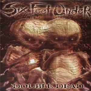 Download Six Feet Under - Double Dead