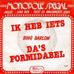 Download Bing Barlow - Ik Heb Iets / Da's Formidabel