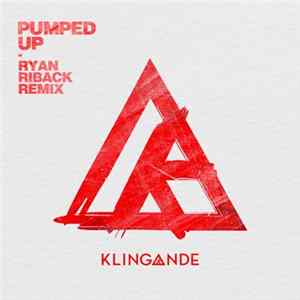 Download Klingande - Pumped Up (Ryan Riback Remix)