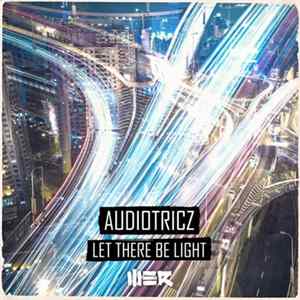 Download Audiotricz - Let There Be Light