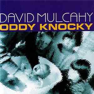 Download David Mulcahy - Oddy Knocky