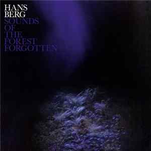Download Hans Berg - Sounds of the Forest Forgotten