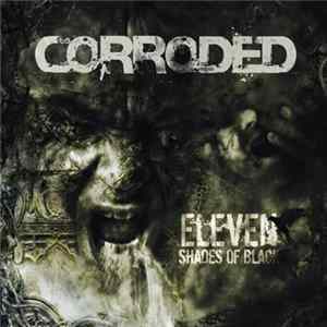 Download Corroded - Eleven Shades Of Black