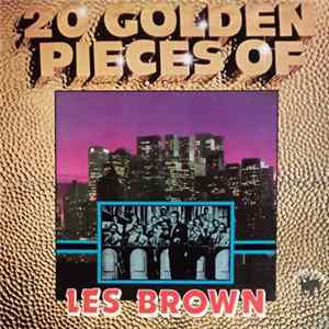 Download Les Brown And His Band Of Renown - 20 Golden Pieces Of Les Brown