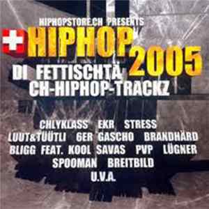 Download Various - Hiphop 2005 - Di Fettischtä CH-Hiphop-Trackz