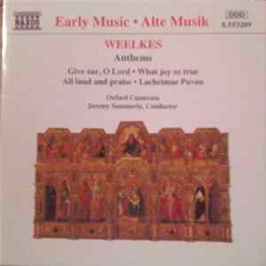 Download Weelkes - Oxford Camerata, Jeremy Summerly - Anthems