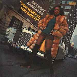 Download Detroit Emeralds - You Want It, You Got It