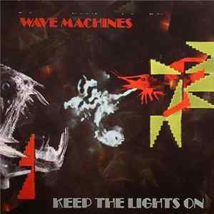 Download Wave Machines - Keep The Lights On