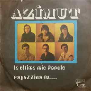 Download Azimut - Le Ultime Mie Parole / Ragazzina Tu....