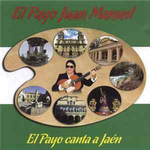 Download El Payo Juan Manuel - El Payo canta a Jaén