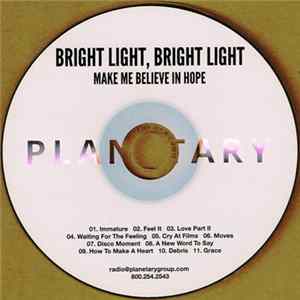 Download Bright Light, Bright Light - Make Me Believe In Hope