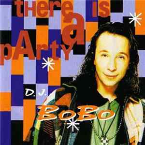 Download D.J. BoBo - There Is A Party