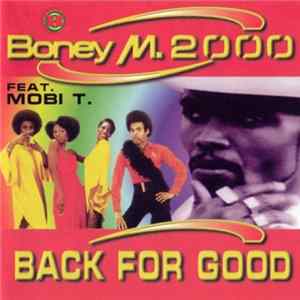 Download Boney M. 2000 Feat. Mobi T. - Back For Good
