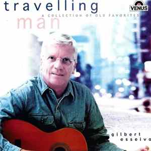Download Gilbert Esseiva - Travelling Man (A Collection Of Old Favorites)