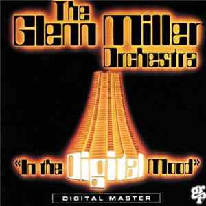 Download The Glenn Miller Orchestra - In The Digital Mood