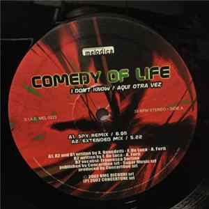 Download Comedy Of Life - I Don't Know / Aquì Otra Vez
