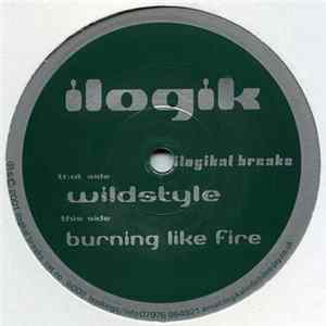 Download Ilogik - Wildstyle / Burning Like Fire