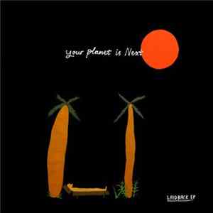 Download Your Planet Is Next - Laid Back EP