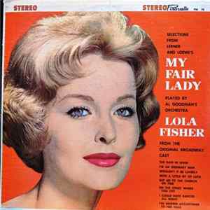 Download Al Goodman's Orchestra, Lola Fisher, Richard Torigi - Selections From Lerner And Loewe's My Fair Lady