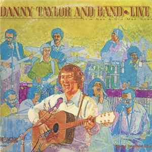 Download Danny Taylor And Band - Live (I'm Not A One Man Show)