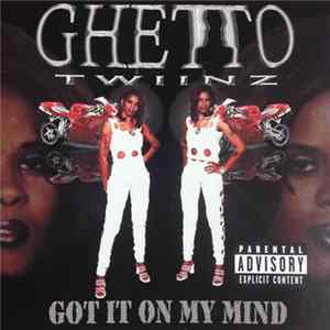 Download Ghetto Twiinz - Got It On My Mind