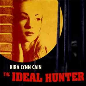 Download Kira Lynn Cain - The Ideal Hunter