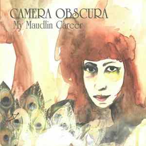 Download Camera Obscura - My Maudlin Career
