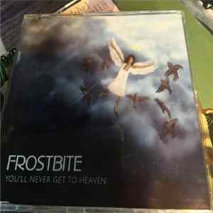 Download Frostbite - You'll Never Get To Heaven