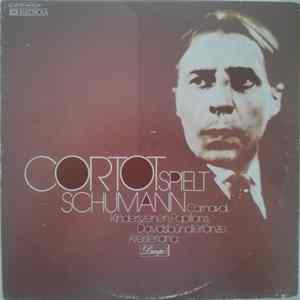 Download Cortot Spielt Schumann - Carnaval / Kinderszenen / Papillions / Davidsbünderlertänze / Kreisleriana