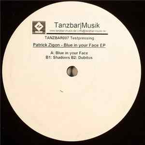 Download Patrick Zigon - Blue In Your Face EP