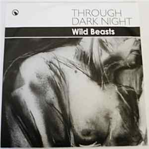 Download Wild Beasts - Through Dark Night