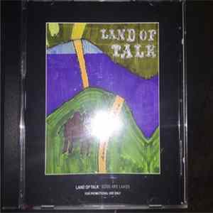 Download Land Of Talk - Some Are Lakes