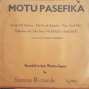 Download The Boys Of Avele College - Motu Pasefika - Songs Of Samoa, The Cook Islands, Niue And The Tokelaus
