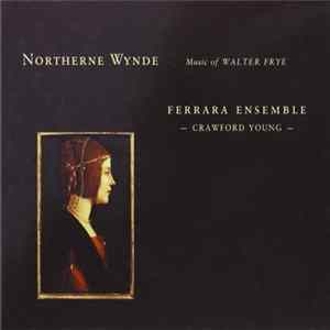 Download Walter Frye : Ferrara Ensemble / Crawford Young - Northerne Wynde