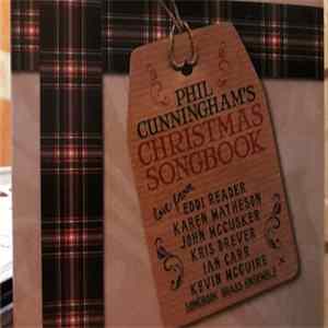 Download Phil Cunningham , Eddi Reader, Karen Matheson, John McCusker, Kris Drever, Ian Carr , Kevin McGuire, Songbook Brass Ensemble - Phil Cunningham's Christmas Songbook