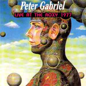 Download Peter Gabriel - Live At The Roxy 1977