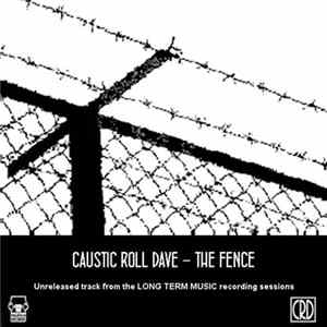 Download Caustic Roll Dave - The Fence