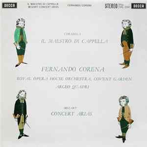 Download Fernando Corena, Royal Opera House Orchestra, Covent Garden, Argeo Quadri, Cimarosa, Mozart - Il Maestro Di Cappella / Concert Arias