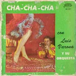 Download Luis Varona Y Su Orquesta - Cha-Cha-Cha Con Luis Varona Y Su Orquesta